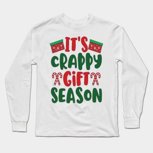 It's crappy gift season Long Sleeve T-Shirt